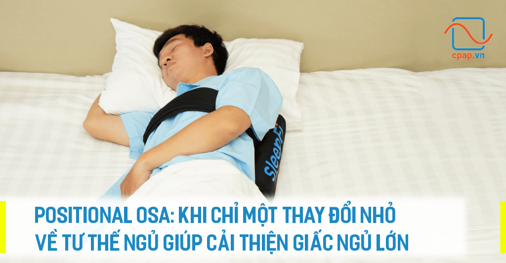 POSITIONAL-OSA-KHI-CHI-MOT-THAY-DOI-NHO-VE-TU-THE-NGU-GIUP-CAI-THIEN-GIAC-NGU-LON