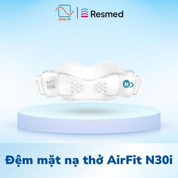 Đệm mặt nạ thở ResMed AirFit N30i