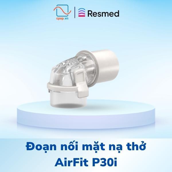 Đoạn nối mặt nạ thở ResMed AirFit P30i