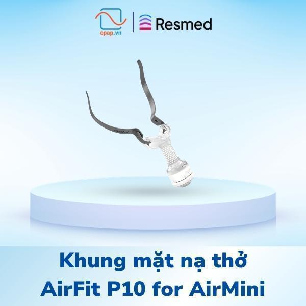 Khung mặt nạ thở ResMed AirFit P10 for AirMini
