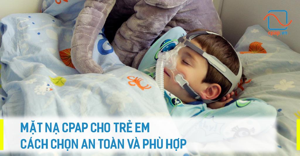 MAT-NA-CPAP-CHO-TRE-EM-CACH-CHON-AN-TOAN-VA-PHU-HOP