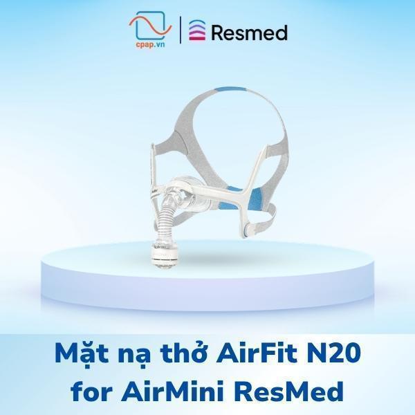 Mặt nạ thở AirFit N20 for AirMini Resmed