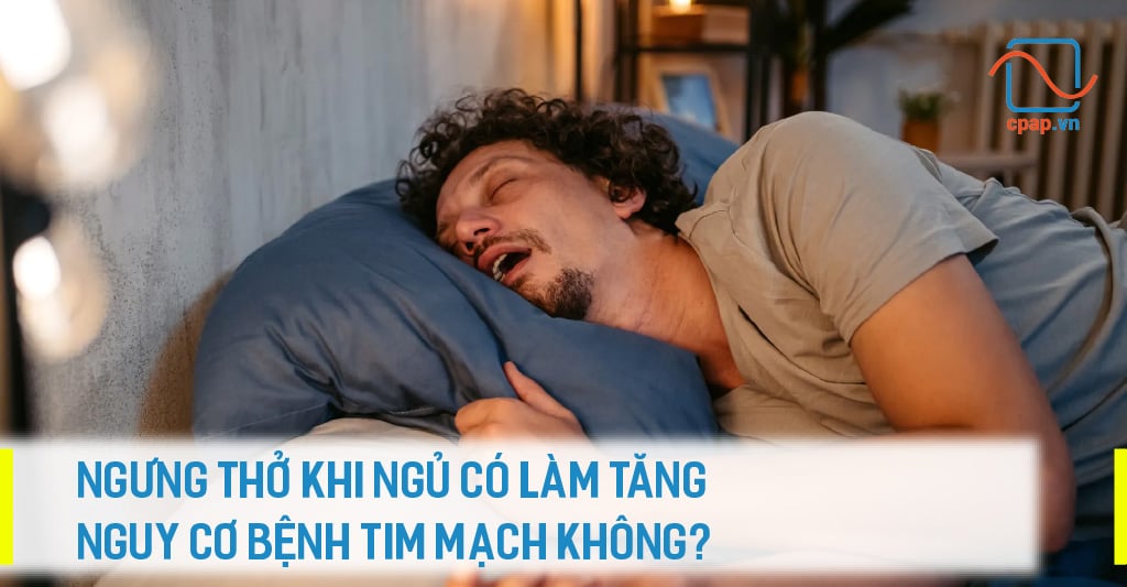 ngưng thở khi ngủ gây nguy cơ tăng bệnh tim mạch